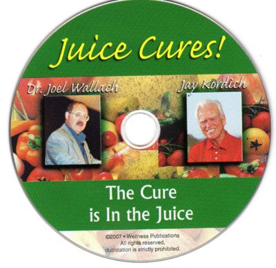 CD – Juice Cures – The Cure is in the Juice- by Jay Kordich and DR. Wallach