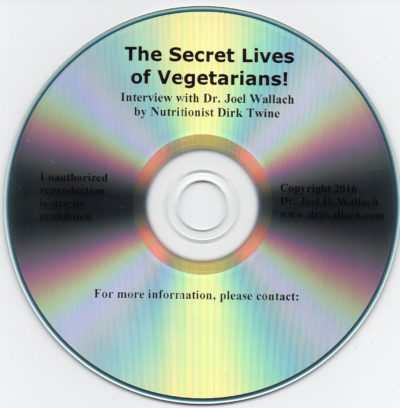 CD – The Secret Lives of Vegetarians! – Interview with Dr. Joel Wallach